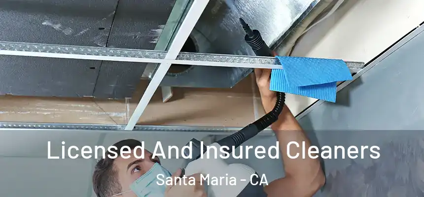 Licensed And Insured Cleaners Santa Maria - CA